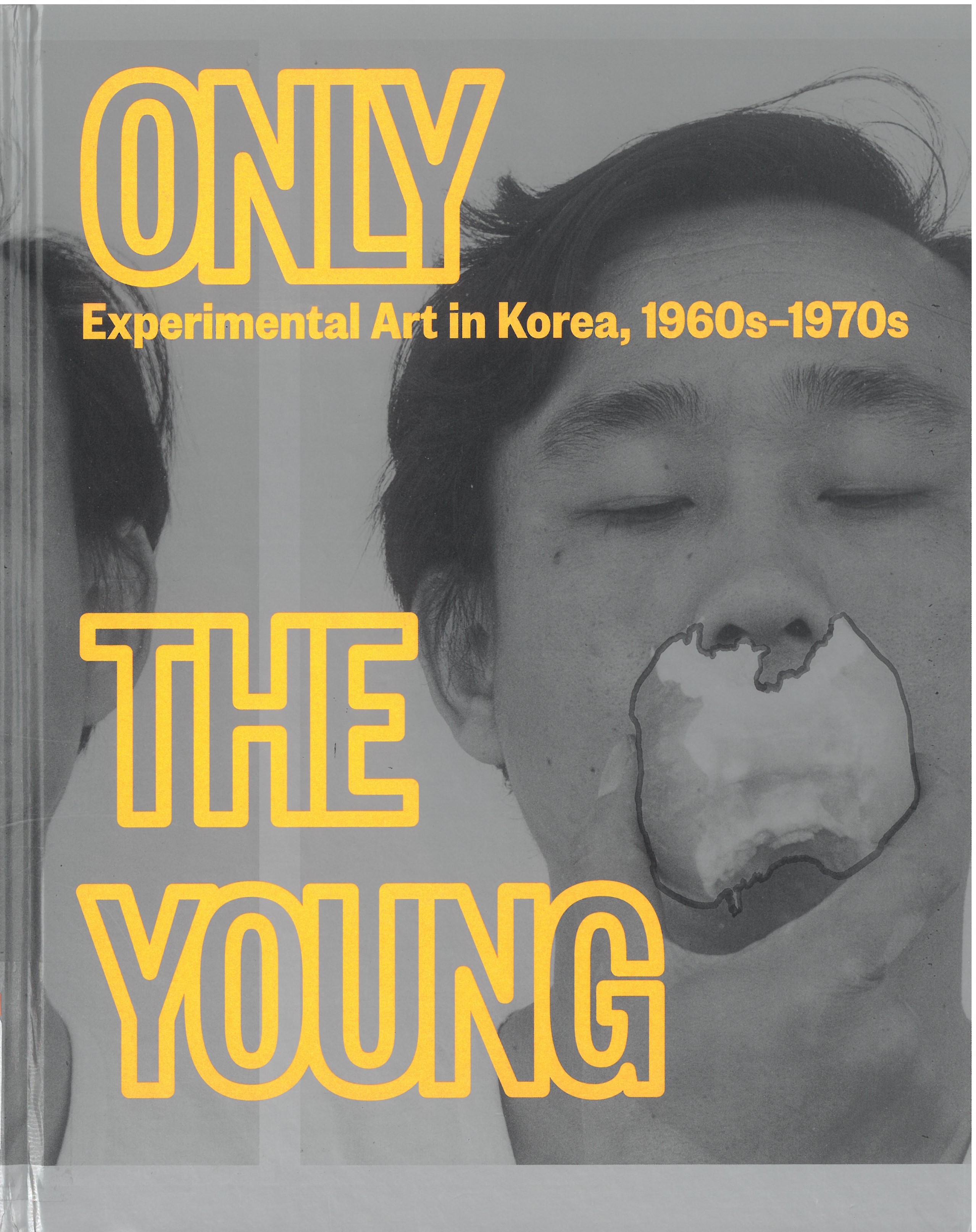 Only the Young: Experimental Art in Korea, 1960s–1970s